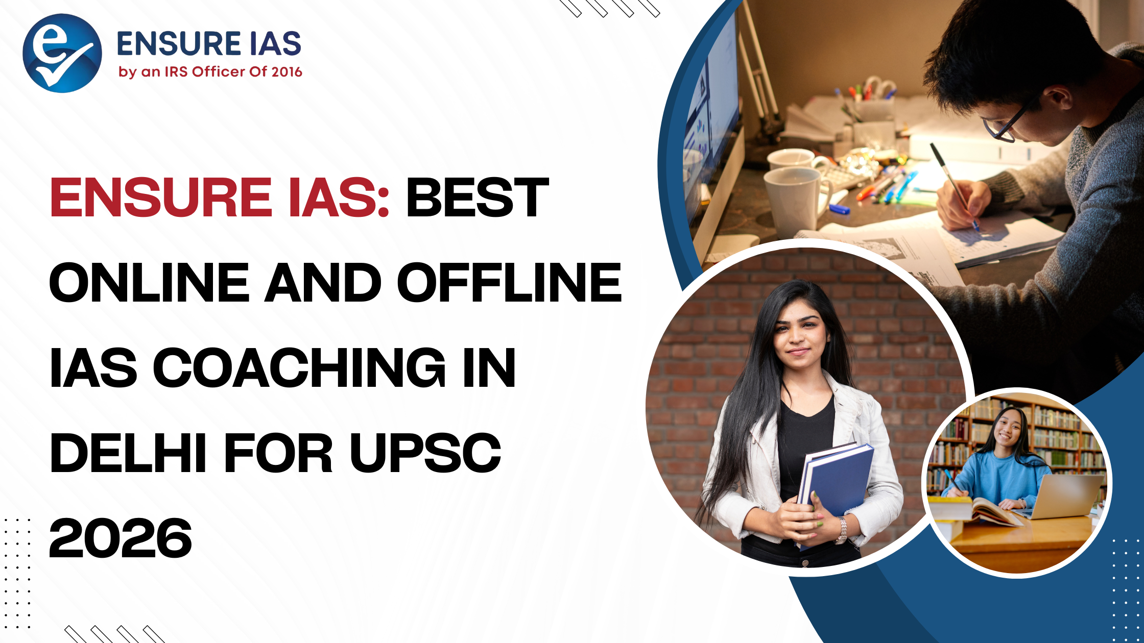 Ensure IAS: Best Online and Offline IAS Coaching in Delhi for UPSC 2026